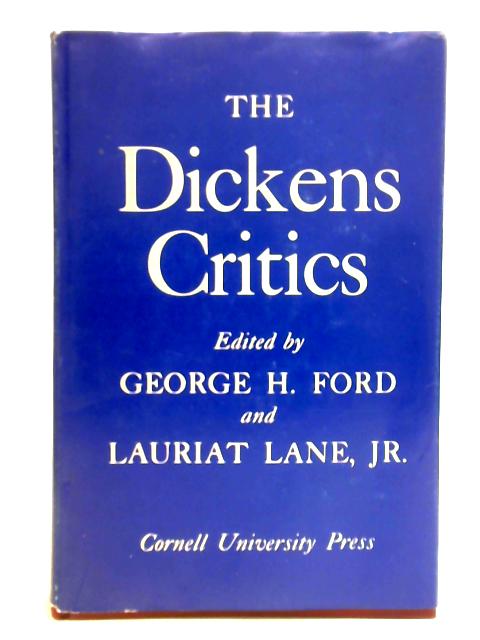 The Dickens Critics By George H. Ford & Lauriat Lane