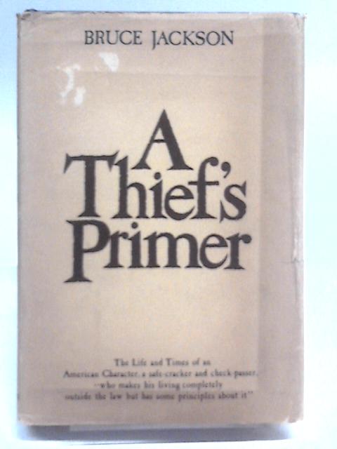 A Thief's Primer By Bruce Jackson
