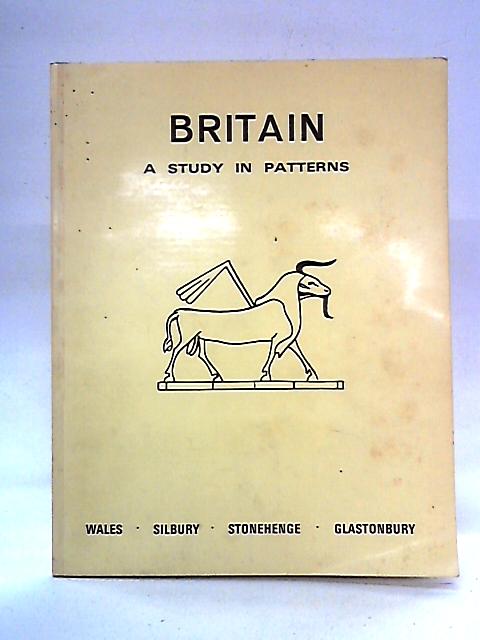 Britain: A Study in Patterns, Wales, Silbury, Stonehenge, Glastonbury By Prof. Mary Williams