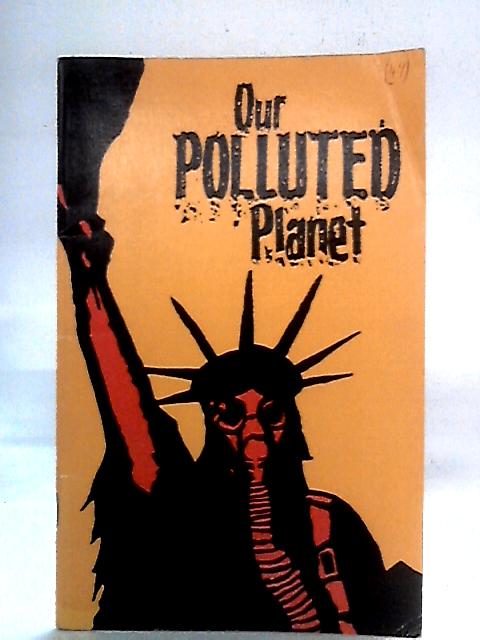 Our Polluted Planet By Ambassador College Research Department