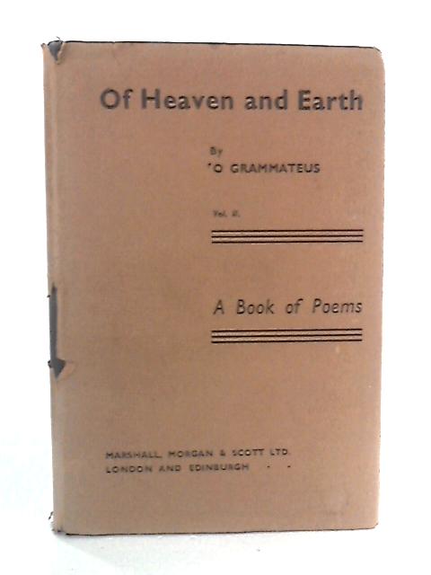 Of Heaven and Earth Volume II By O' Grammateus