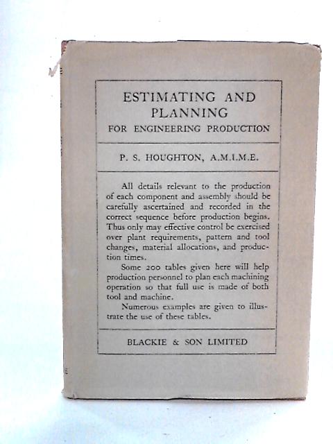 Estimating and Planning for Engineering Production By P. S. Houghton