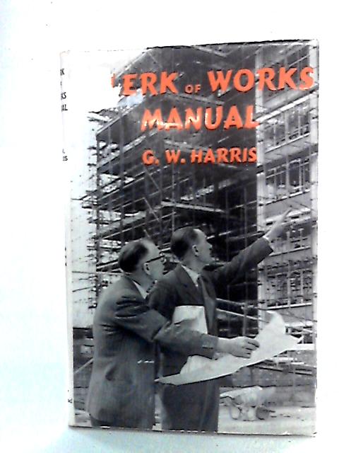 Clerk of Works Manual von G. W. Harris