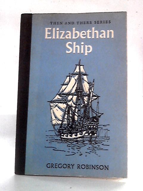 Elizabethan Ship By Gregory Robinson