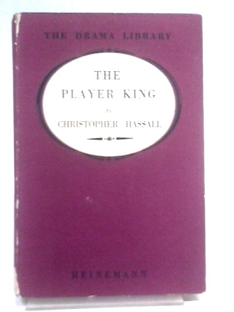 The Player King By Christopher Hassall