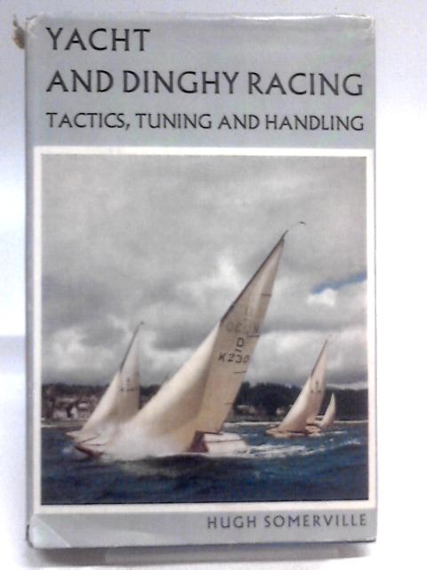 Yacht and Dinghy Racing von Hugh Somerville