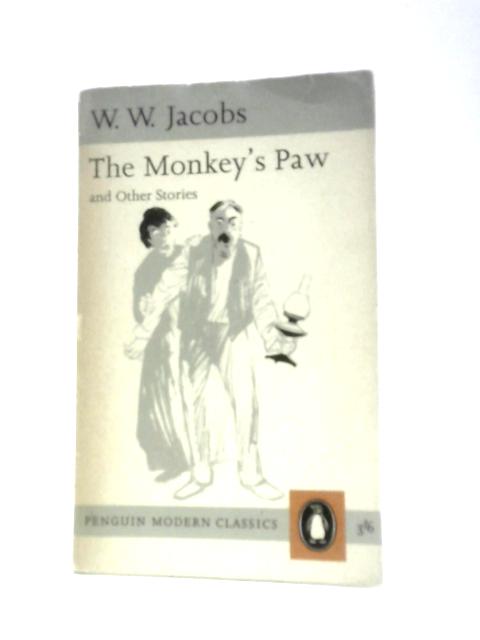 The Monkey's Paw and Other Stories (Penguin Modern Classics) By W W Jacobs