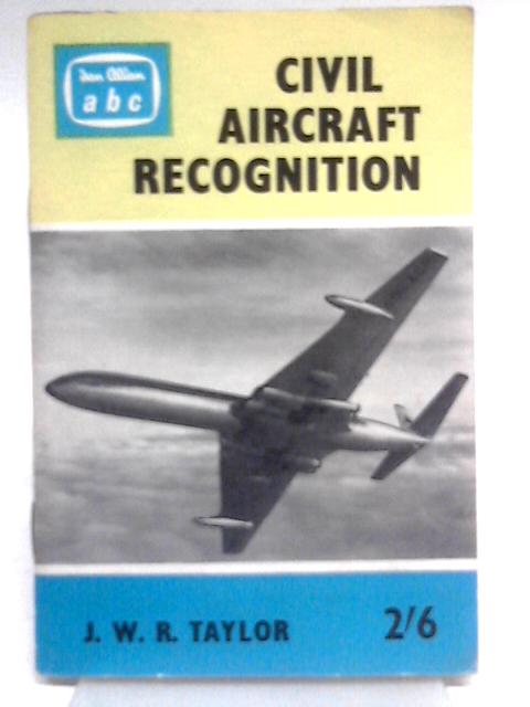 Civil Aircraft Recognition 1961 (ABC) By John W. R. Taylor