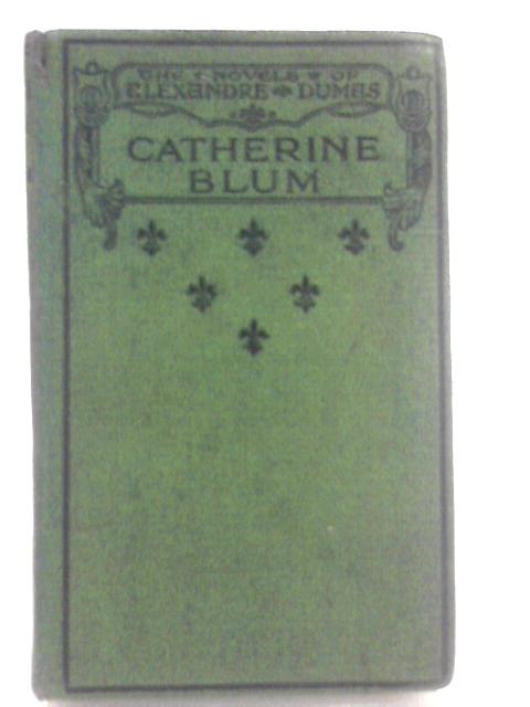 Catherine Blum And Other Stories By Alexandre Dumas