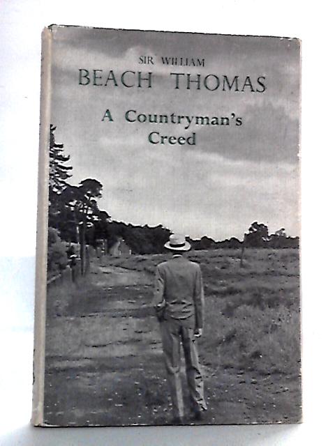 A Countryman's Creed von Sir William Beach Thomas