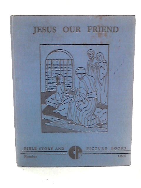 Jesus Our Friend von Bertha C. Krall Ed.