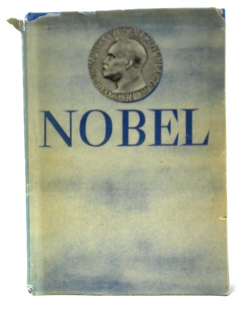 Alfred Nobel - Autorisierte Ausgabe Der Nobel-Stiftung Herausgegeben Von H. Schück Und R. Sohlman von H. Schuck & R. Sohlman