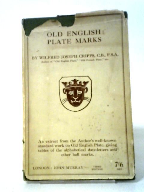 Old English Plate Marks By Wilfred Joseph Cripps