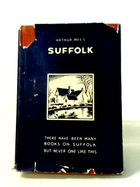 Suffolk: Our Farthest East By Arthur Mee