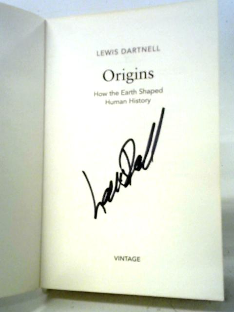 Origins: How the Earth Shaped Human History von Lewis Dartnell