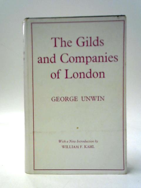 The Gilds And Companies Of London von George Unwin