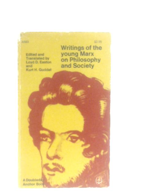 Writings of the Young Marx on Philosophy and Society By Karl Marx