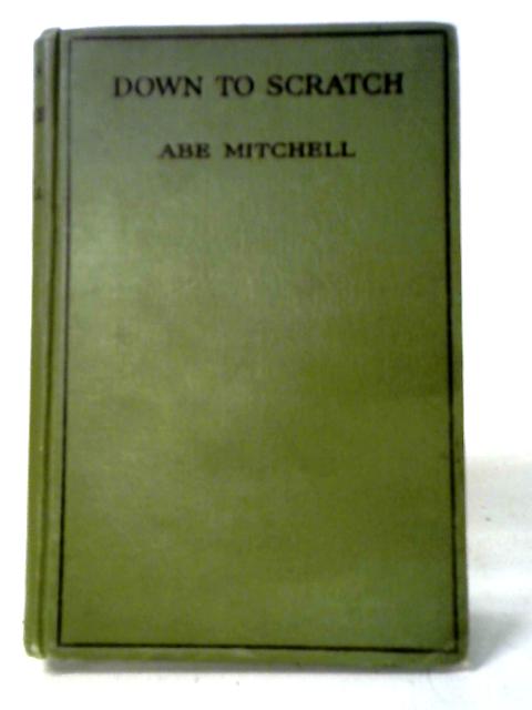Down to Scratch von Abe Mitchell, J. Martin, (ed)