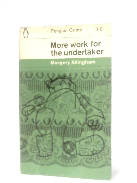 More Work For the Undertaker By Margery Allingham