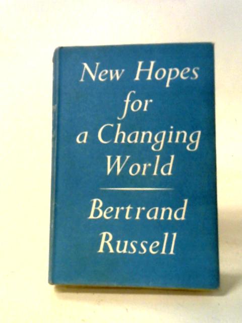 New Hopes for a Changing World von Bertrand Russell