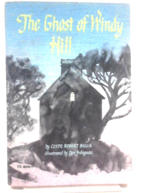 The Ghost of Windy Hill By Clyde Robert Bulla