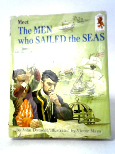 Meet The Men Who Sailed The Seas By John Dyment