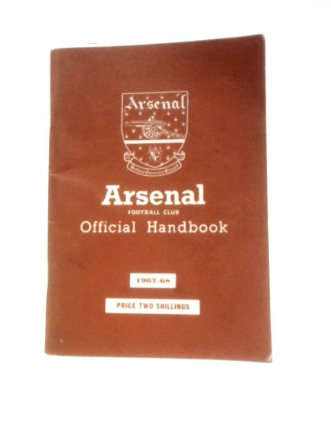 The Official Handbook of Arsenal Football Club, Season 1967-68 By Unstated