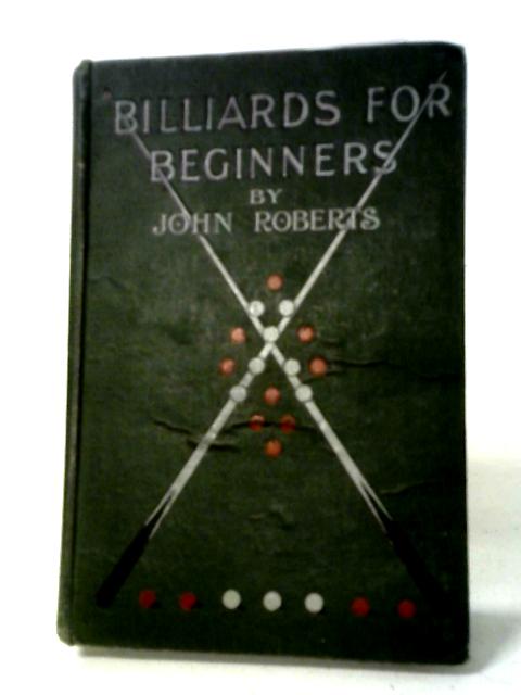 Billiards For Beginners By John Roberts