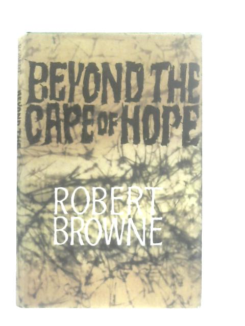 Beyond the Cape of Hope von Browne, Robert