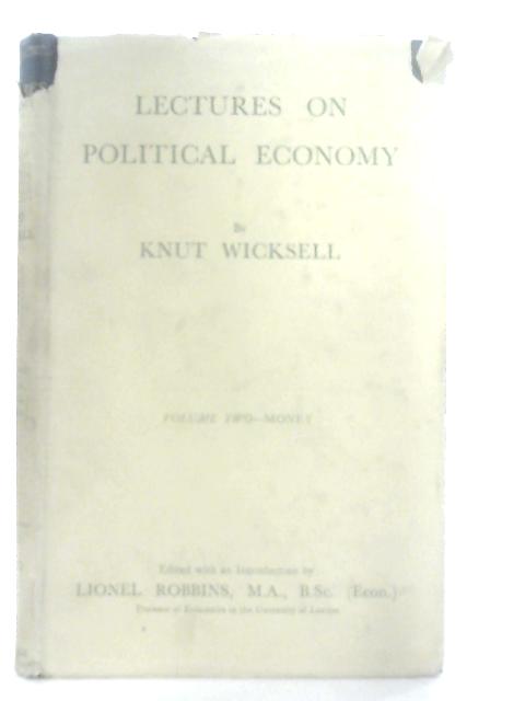 Lectures on Political Economy, Volume Two: Money By Knut Wicksell