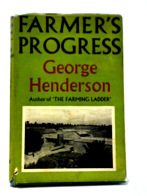 Farmer's Progress: A Guide to Farming von George Henderson