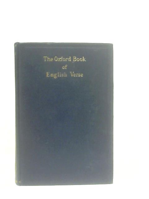 The Oxford Book of English Verse 1250-1918 By Sir Arthur Quiller-Couch (Ed.)
