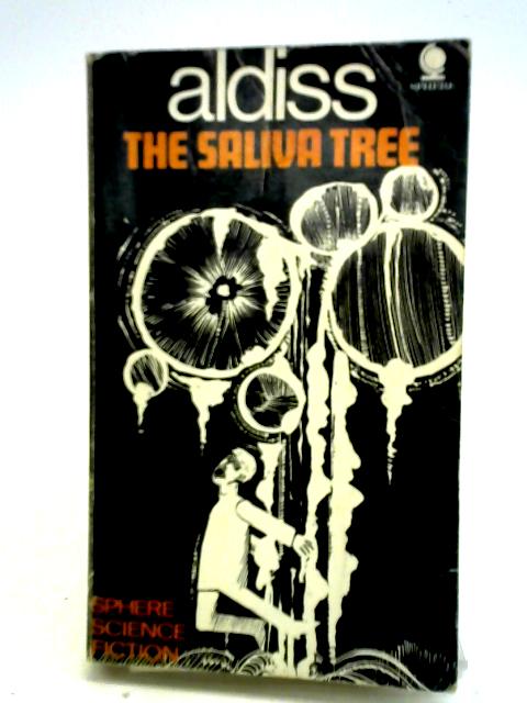 The Saliva Tree And Other Strange Growths von Brian W. Aldiss
