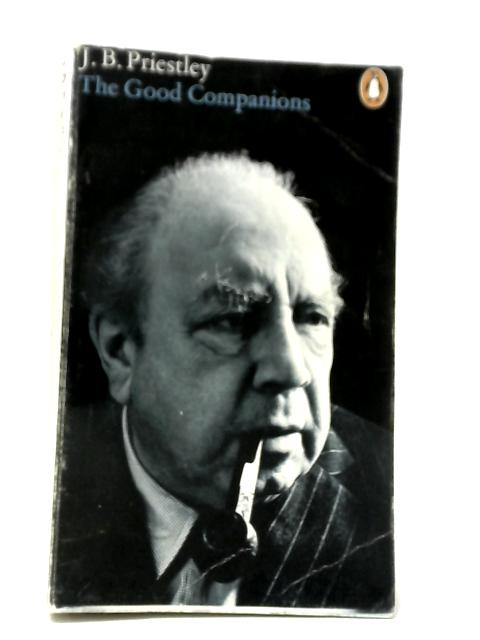 The Good Companions By J. B. Priestley