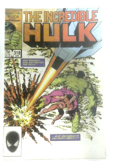 The Incredible Hulk, Vol. 1, No. 318 By Various