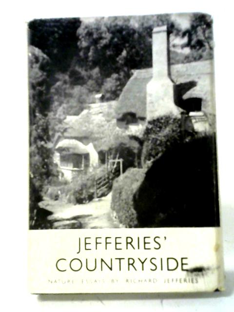 Jefferies' Countryside Nature Essays By Richard Jefferies (edit Samuel J. Looker).