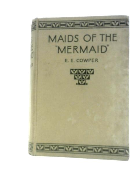 Maids of the "Mermaid" von E E Cowper