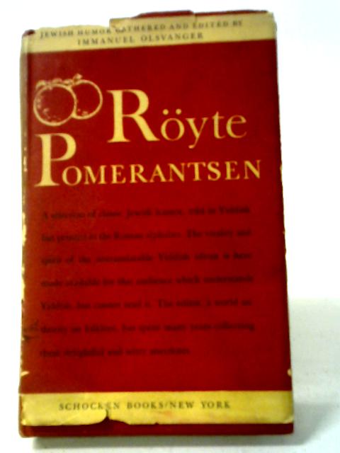 Royte Pomerantsen: Jewish Folk Humor Gathered and Edited by Immanuel Olsvanger By Immanuel Olsvanger