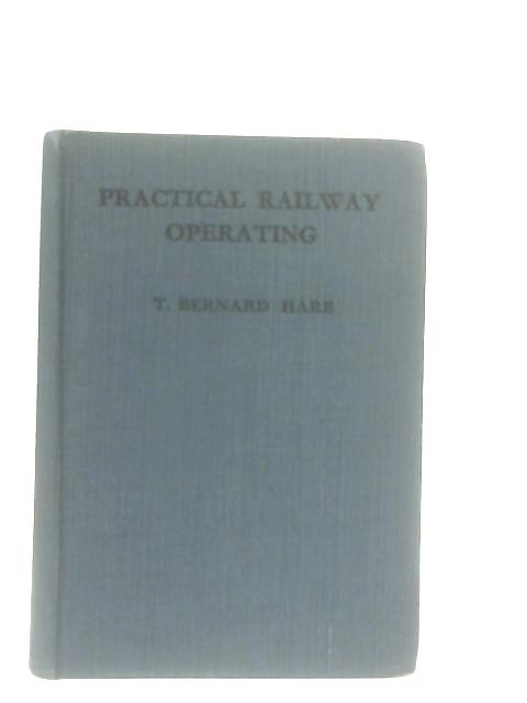 Practical Railway Operating By T. Bernard Hare