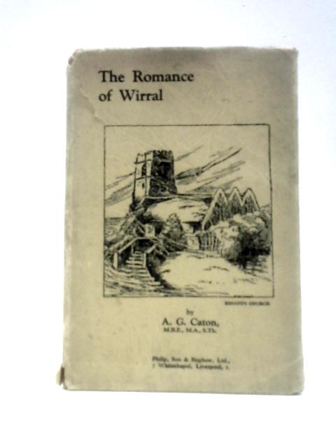 The Romance of Wirral By Alice Gertrude Caton