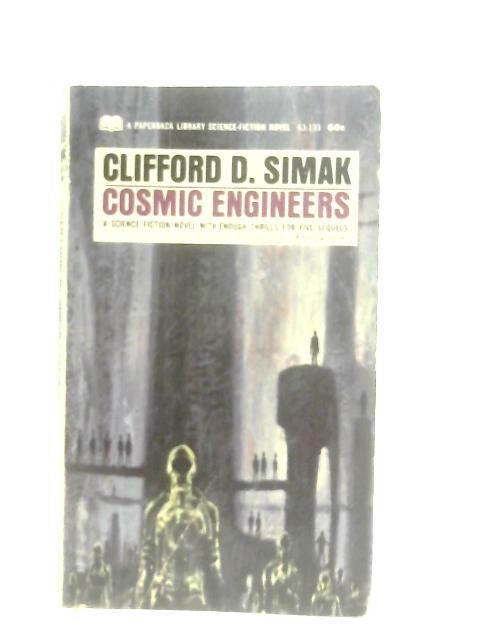 Cosmic Engineers By Clifford D. Simak