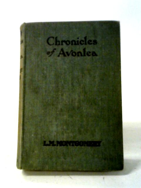 Chronicles of Avonlea By L. M. Montgomery