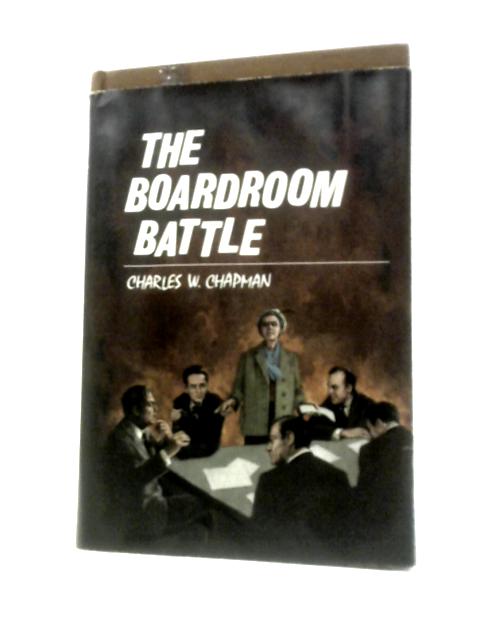 The Boardroom Battle By Charles W Chapman