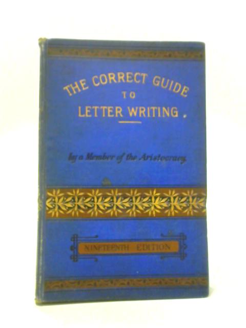 The Correct Guide to Letter Writing par A Member of the Aristocracy
