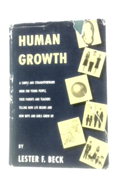 Human Growth: The Story Of How Life Begins And Goes On von Lester Fred Beck