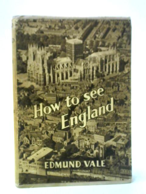 How to See England By Edmund Vale
