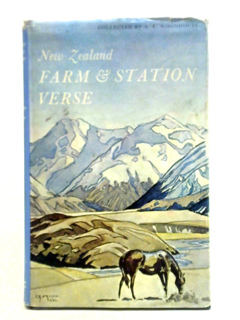 New Zealand Farm and Station Verse 1850-1950 By A. E. Woodhouse (ed.)