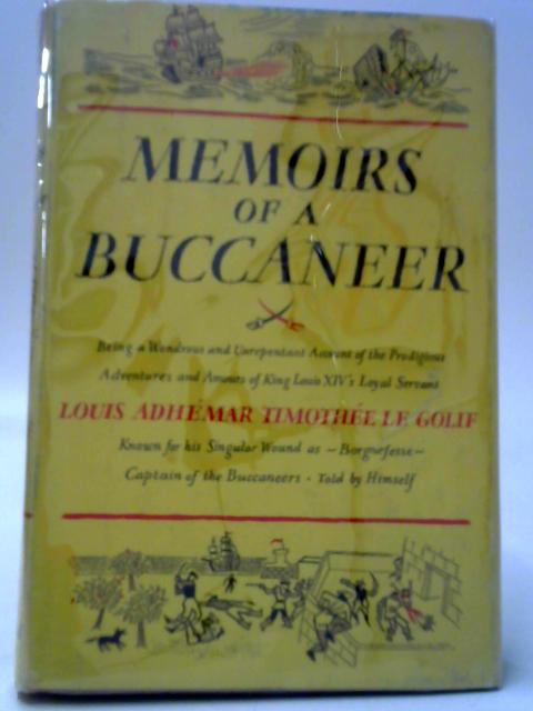 Memoirs of a Buccaneer von Louis Adhemar Timothee le Golif