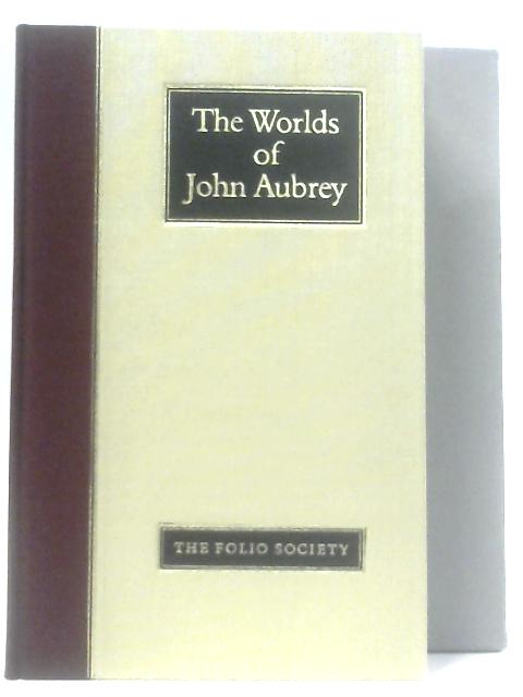 The Worlds of John Aubrey By John Aubrey