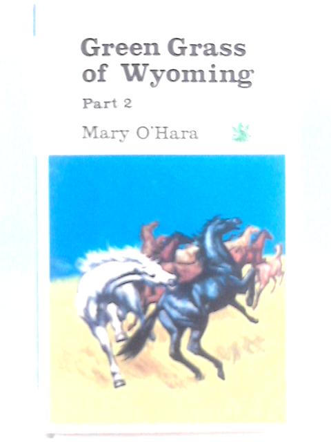 Green Grass of Wyoming, Part 2 By Mary O'Hara